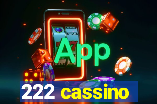 222 cassino
